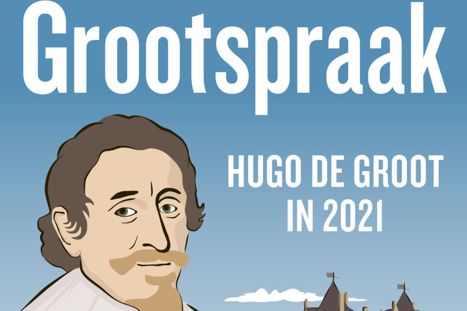 Podcast | Grootspraak: Hugo de Groot in 2021
